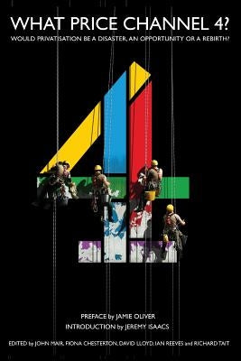 What Price Channel 4? by Mair, John