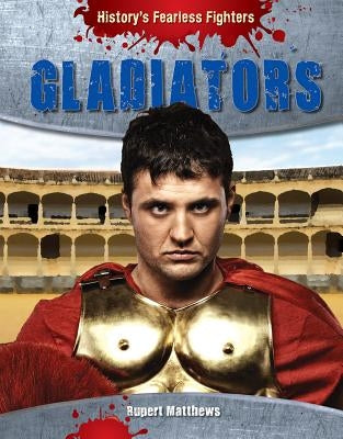 Gladiators by Matthews, Rupert