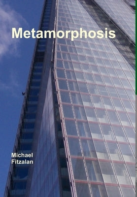 Metamorphosis by Fitzalan, Michael