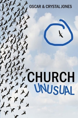 Church Unusual: For the Exceptional Leader by Jones, Crystal
