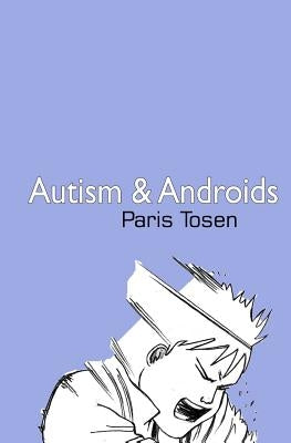 Autism and Androids by Tosen, Paris