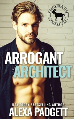 Arrogant Architect: A Hero Club Novel by Padgett, Alexa