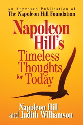 Napoleon Hill's Timeless Thoughts for Today by Hill, Napoleon