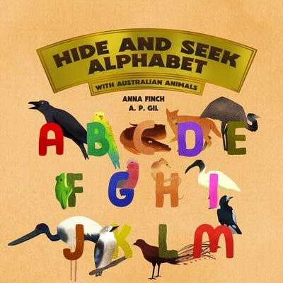 Hide and Seek Alphabet: With Australian Animals by Finch, Anna