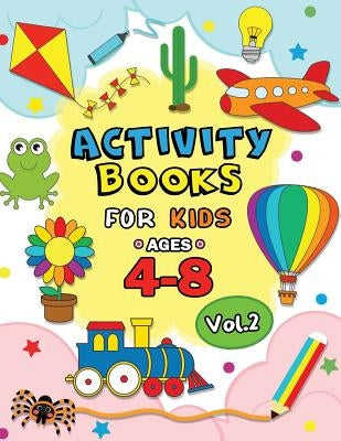 Activity books for kids ages 4-8 Vol,2: Easy and Fun Workbook for boys and Girls by Rocket Publishing