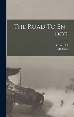 The Road To En-dor by E. H., Jones