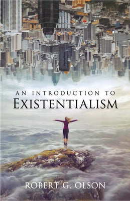 An Introduction to Existentialism by Olson, Robert G.