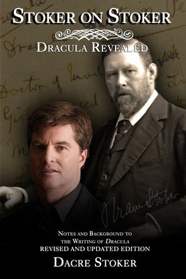 Stoker on Stoker: Dracula Revealed: 2022 Edition by Stoker, Bram