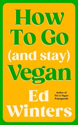 How to Go (and Stay) Vegan by Winters, Ed