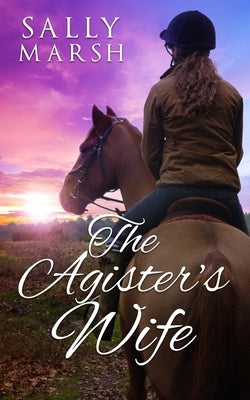The Agister's Wife by Marsh, Sally