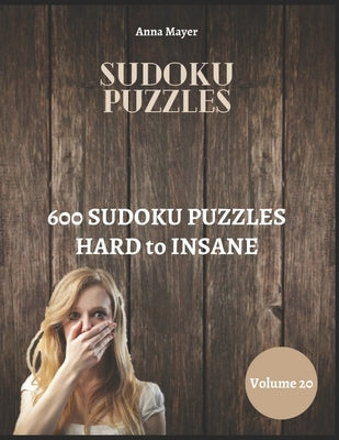 Sudoku Puzzles 600 Sudoku Puzzles Hard to Insane by Mayer, Anna