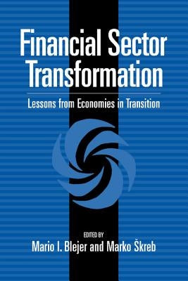 Financial Sector Transformation by Blejer, Mario I.