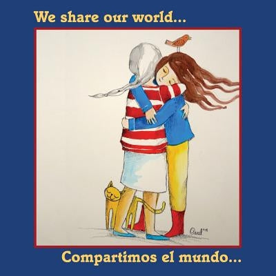 We Share Our World: Compartimos el mundo... by McDonald, Penny