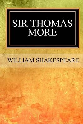 Sir Thomas More by Shakespeare, William