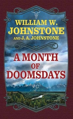 A Month of Doomsdays by Johnstone, William W.