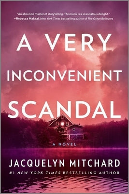 A Very Inconvenient Scandal by Mitchard, Jacquelyn