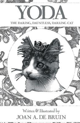Yoda: The Daring, Dauntless, Darling Cat by De Bruin, Joan a.