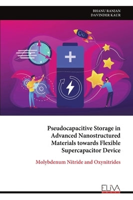 Pseudocapacitive Storage in Advanced Nanostructured Materials towards Flexible Supercapacitor Device by Ranjan, Bhanu