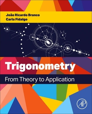 Trigonometry: From Theory to Application by Branco, João Ricardo