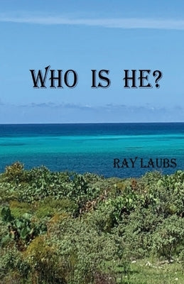 Who is He? by Laubs, Ray