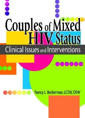 Couples of Mixed HIV Status: Clinical Issues and Interventions by Shelby, R. Dennis