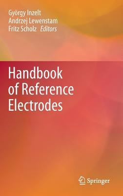 Handbook of Reference Electrodes by Inzelt, György