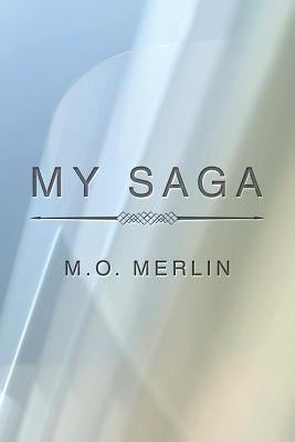 My Saga by Merlin, M. O.