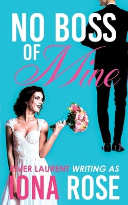 No Boss Of Mine by Laurent, River