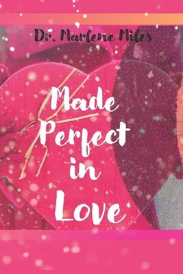 Made Perfect in Love by Miles, Marlene