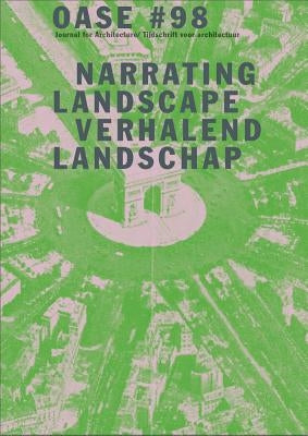 Oase 98: Narrating Landscape by Havik, Klaske