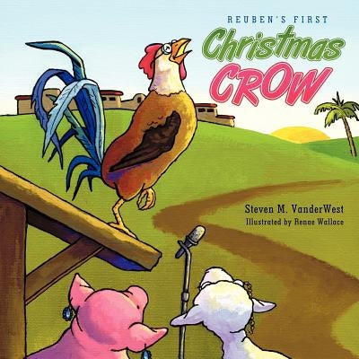 Reuben's First Christmas Crow by Vanderwest, Steven M.