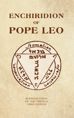 The Enchiridion of Pope Leo: New and complete translation of the French 1660 edition by Ricard, M-A