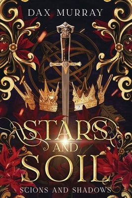 Stars and Soil: A Sapphic Epic Fantasy by Murray, Dax