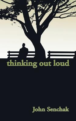 Thinking out Loud by Senchak, John