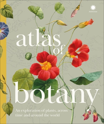 Atlas of Botany: How Plants Have Evolved, Adapted and Thrived by DK