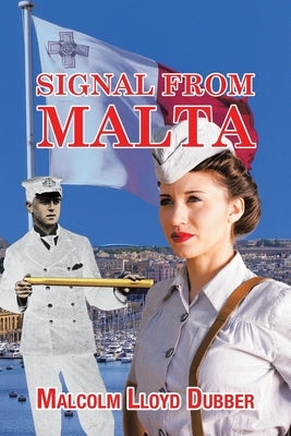 Signal from Malta by Dubber, Malcolm Lloyd
