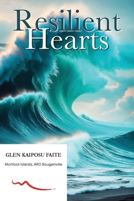 Reslient Hearts by Faite, Glen Kaiposu