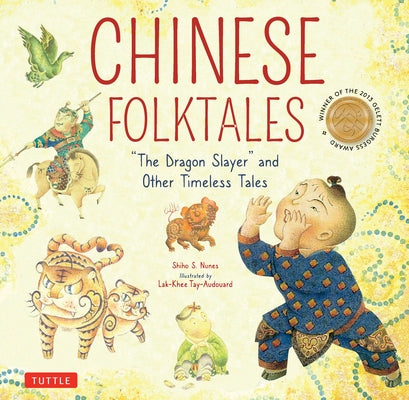 Chinese Folktales: The Dragon Slayer and Other Timeless Tales by Nunes, Shiho S.