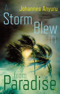 A Storm Blew in from Paradise by Anyuru, Johannes