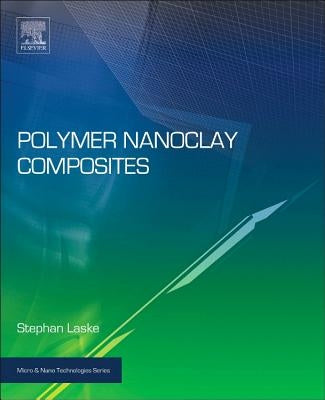 Polymer Nanoclay Composites by Laske, Stephan