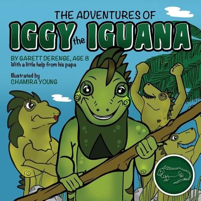 The Adventures of Iggy the Iguana by Derenge Age 8., Garett