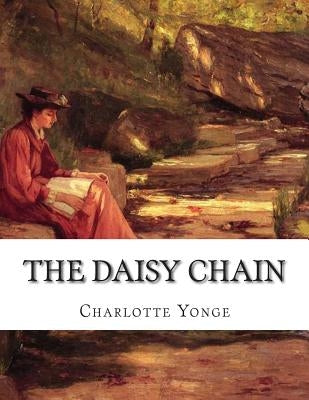 The Daisy Chain: Or Aspirations by Yonge, Charlotte