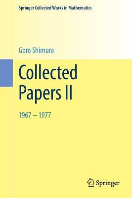 Collected Papers II: 1967-1977 by Shimura, Goro
