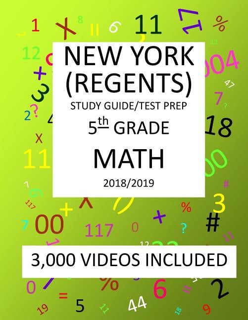 5th Grade NEW YORK REGENTS, MATH, Test Prep: 2019: 5th Grade NEW YORK REGENTS MATH Test prep/study guide by Shannon, Mark