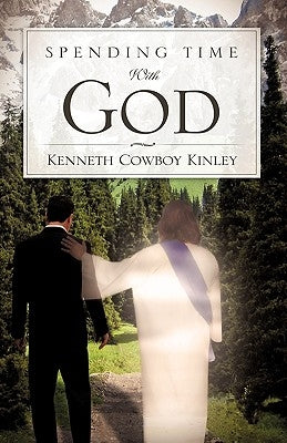 Spending Time With God by Kinley, Kenneth Cowboy