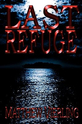 Last Refuge by Vierling, Matthew