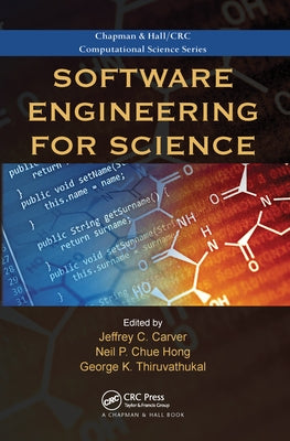 Software Engineering for Science by Carver, Jeffrey C.