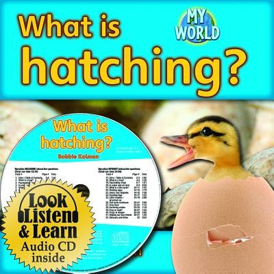 What Is Hatching? - CD + Hc Book - Package by Kalman, Bobbie