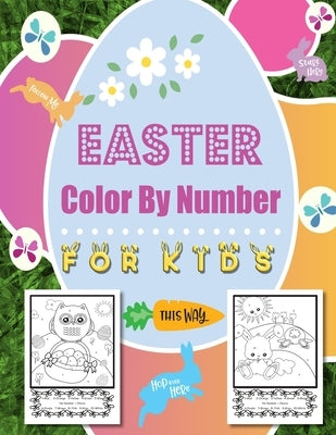 Easter Color By Number For Kids: A Fun Easter Activity Book for Children of All Ages. by Hunter, Amy