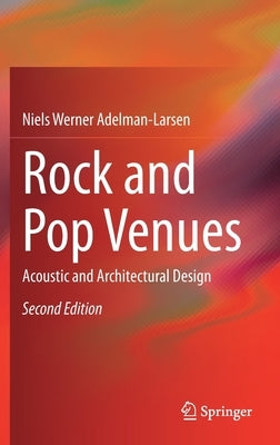 Rock and Pop Venues: Acoustic and Architectural Design by Adelman-Larsen, Niels Werner